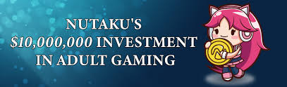 Nutakus $10,000,000 Investment in Adult Gaming