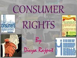 Consumers are entitled to healthy and safe products. Consumer Rights