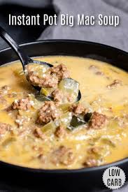 Instant Pot Big Mac Soup Is Made With Ground Beef Cheese Pickles And Special Sauce I Low Carb Instant Pot Recipes Pot Recipes Healthy Soup With Ground Beef