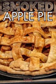 Smoked Apple Pie Pellet Smoker Dessert Recipe Smoked Meat Sunday Recipe Pellet Grill Recipes Recipes Smoked Food Recipes