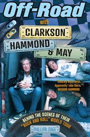 The grand tour is not low on competition as presenters jeremy clarkson, richard hammond, and james may each fight over who's right, who's fastest, and who's got the best ideas. Off Road With Clarkson Hammond May The Highs Lows And Laughter On Tour With The Motoring Legends Sage Phillipa Amazon De Bucher