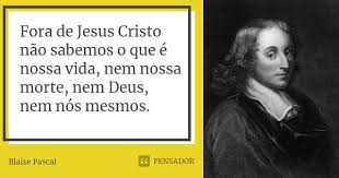 Blaise Pascal Frases De Pensadores Pensamentos Verdades