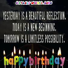 Good Inspirational Birthday Wishes Or Today Is A New Beginning Happy Birthday 63 In Birthday Quotes Inspirational Inspirational Birthday Wishes Birthday Quotes