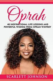 Oprah winfrey (born january 29, 1954) is one of the highest paid and most watched tv celebrities of all times. Oprah 40 Inspirational Life Lessons And Powerful Wisdom From Oprah Winfrey Oprah Book Club Inspirational Motivation And Happiness Publishing Entrepreneur Johnson Scarlett 9781514348277 Amazon Com Books