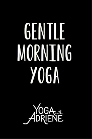 Free Video Gentle Morning Yoga A Gentle 20 Minute Morning Yoga Sequence To Start Your Day Thi Gentle Morning Yoga Yoga With Adriene Morning Yoga Sequences