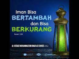 Iman bertambah dengan melakukan amal ibadah dan ketaatan kepada allah. Iman Bisa Bertambah Dan Berkurang Youtube