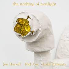 Последние твиты от jon hassell (@jghassell). The Nothing Of Roselight Jon Hassell Rick Cox Luke Schwartz Jon Hassell
