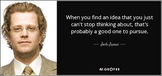 Can't stop thinking about you quotes for him. Top 10 Quotes By Josh James A Z Quotes