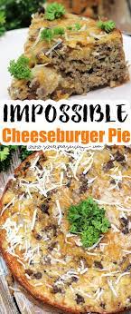 Impossible Cheeseburger Pie Recipe In 2021 Beef Casserole Recipes Cheeseburger Pie Air Fryer Recipes Healthy