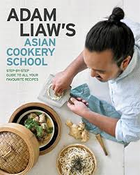 Jarred sauces poured over overcooked. Adam Liaw S Asian Cookery School Ebook Liaw Adam Amazon Com Au Kindle Store