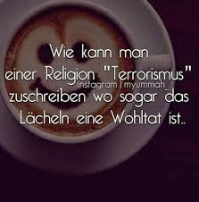 Wie verbreitet der islam in deutschland tatsächlich ist, lässt sich nicht genau bestimmen. Islamische Spruche Und Bilder Kapitel 1 Meine Religion Ist Kein Terrorismus Wattpad