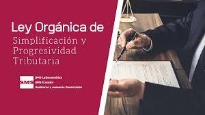 Ley Organica De Simplificacion Y Progresividad Tributaria Para Ecuador Revisa Aqui Un Resumen Rapido Smsauditores H En 2020 Impuesto Sobre La Renta Ley Organica Ley