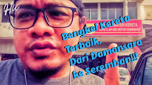 Bengkel kereta trusted, seremban (city). Bengkel Kereta Terbaik Dari Damansara Ke Seremban Youtube