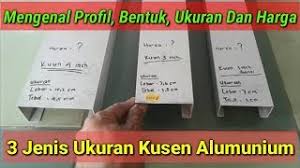 Lengkapi perlengkapan pertukangan anda dengan peralatan produk bahan kusen aluminium terbaik agar memberikan hasil maksimal di tokopedia. 3 Jenis Kusen Alumunium Inilah Profil Bentuk Ukuran Dan Harga Nya Youtube