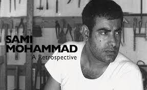 SAMI MOHAMMAD: A RETROSPECTIVE