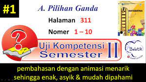 Pada kesempatan kali ini saya akan berbagi tentang 30 soal matematika kelas 8 semester 1 lengkap dengan kunci jawaban. Uji Kompetensi Semester 2 Buku Paket Bse Matematika Kelas 8 Smp Mts Penilaian Akhir Tahun 11 25 Youtube