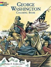 The holiday we call presidents day was originally known as washington's birthday. George Washington Coloring Book Dover History Coloring Book By Peter F Copeland Whsmith