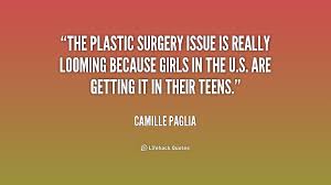 Worse still, it seems there's plenty of worse still, it seems there's plenty of plastic surgeons who care very little about the mental health of their patients. Plastic Surgery Quotes Quotesgram