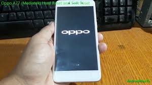 Oppo A77 Mediatek Hard Reset and Soft ...