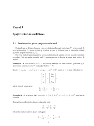 Produsul scalar al vectorilor a și b este numărul (scalar) egal cu produsul modulelor acestor vectori și cosinusul unghiului dintre ele (a se vedea figura 2) dacă doi vectori sunt localizați la un unghi de 90 de grade unul față de celălalt (ortogonale, perpendiculare), produsul lor scalar este egal cu zero. Cursul 5 Spat Ii Vectoriale Euclidiene 5 1 Produs Scalar Pe Un Spat Iu Vectorial Real