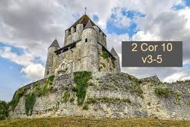 A Closer Look At 2 Corinthians 10:3-5 - TAYIBS.COM