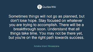 Sometimes Things Will Not Go As Planned But Do