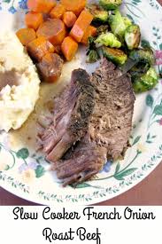 Slow Cooker French Onion Roast Beef Rants From My Crazy Kitchen Recipe Slow Cooker Dinner Recipes Pot Roast Slow Cooker Roast Beef Recipes