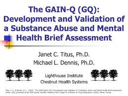 State of the Art of Adolescent Substance Abuse Treatment Michael Dennis,  Ph.D. Chestnut Health Systems, Bloomington, IL Presentation at “Juvenile  Justice.