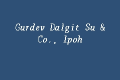 Belongs to category car parts, located in the city of dubai. Gurdev Dalgit Su Co Ipoh Law Firm In Ipoh