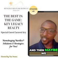 BREAKING DOWN HOME BUYING HURDLES? 🎧 , Episode 49 of the Humanitarian  Heartbeat Podcast is LIVE with special guest Earnest Key of Key Legacy  Realty! , Whether you’re a first-time buyer or hitting ...