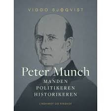 Peter Munch. Manden, politikeren, historikeren (Ebog, epub, Dansk) af Viggo  Sjøqvist