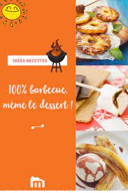 Nos Idees De Desserts A Faire Au Barbecue Recette Facile Recettes De Cuisine Recette