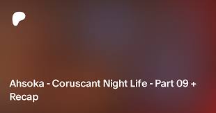 Ahsoka coruscant night life