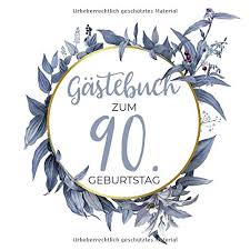Gastebuch Zum 90 Geburtstag Blanko Geburtstagsgastebuch Eintragebuch Fur Viele Gluckwunsche Und Widmungen 100 Seiten 21x21cm Kranz In Blau Gold German Edition Goodness Guestbook 9781075262432 Amazon Com Books