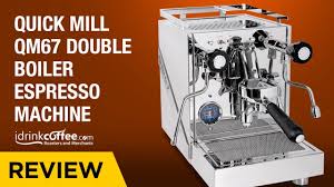 Achieve the perfect brew today! Idrinkcoffee Com Review Quick Mill Qm67 Double Boiler Espresso Machine Youtube