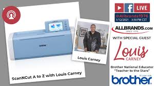 Who is billy callahan at all brands sewing center? The Allbrands Show Brother Scanncut A To Z With Louis Carney Youtube
