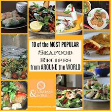 Complete menus from cocktail hour to desserts. 10 Of The Most Popular Seafood Recipes From Around The World Compass Fork