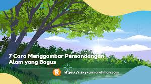 Oleh karena itu, banyak orang sering suka menggambar pemandangan untuk dinikmati serta melatih keterampilan mereka dalam melukis atau menggambar. 7 Cara Menggambar Pemandangan Alam Yang Bagus