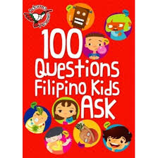 Take the quiz and prove your knowledge. 100 Questions Filipino Kids Ask By Liwliwa N Malabed