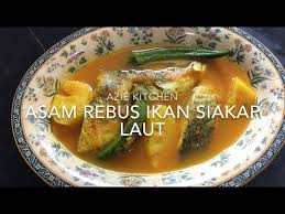 Nak belajar cara masak asam ikan rebus ni? Asam Rebus Ikan Siakap Laut Youtube