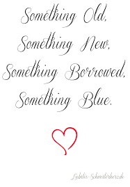 Etwas Altes Etwas Neues Etwas Geliehenes Etwas Blaues 3 Http Www Liebstes Schwesterherz De P 472 Etwas Geliehenes Blaue Hochzeit Spruche Hochzeit