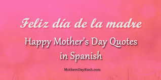 You provide the love that makes our dream of a happy. Funny Mothers Day Quotes In Spanish Quotesgram