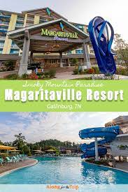 Margaritaville Resort Gatlinburg Family Travel Resort Family Travel Destinations