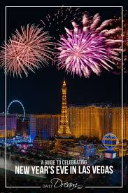 Travel Guide To Celebrating New Year S Eve Las Vegas Las Vegas Trip Vegas New Years New Years Eve In Las Vegas