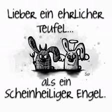 Lieber Ein Ehrlicher Teufelals Ein Scheinheiliger Engel Menschen Peoples Vertrauen Ehrlichkeit Fa Sarkastische Spruche Nachdenkliche Spruche Spruche