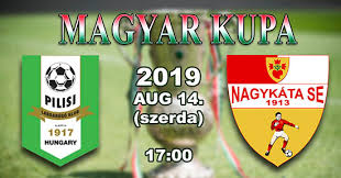 Matches day home team score/time away team ; Magyar Kupa Pilisi Lk Legenda Sport Nagykata Se Pilisi Labdarugo Klub