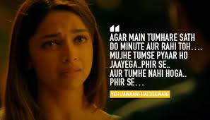 11 Unforgettable Deepika Padukone Dialogues That Prove She S The Queen Of Versatility Bollywood Love Quotes Yjhd Quotes Bollywood Quotes