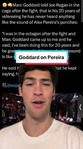 Marc Goddard says Alex Pereira’s punches sound unlike anything he has ever  heard #alexpereira #marcgoddard #joerogan #ufc307 #mma #poatan #ufc  #danawhite #khalilrountree #alexpoatan #greenscreen