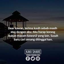 Aku senang jaa nak kekal kan , pecayaa , selalu berhubunggg , bertanya khabar , dan selalu. Kaki Share On Twitter Korang Ada Tak Kawan Yang Sentiasa Susah Senang Dengan Korang