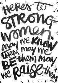 Independent strong women quotes and sayings with pictures. Weekly Brush Script Here S To Strong Women By Polkadotcreative Strong Women Quotes Woman Quotes Inspirational Quotes